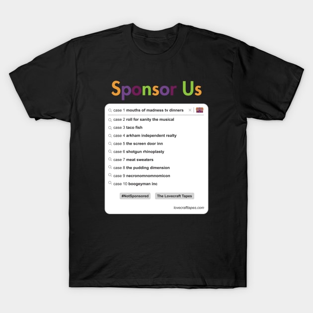 Sponsor Us T-Shirt by The Lovecraft Tapes